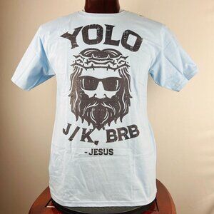 YOLO - J/K BRB ~ Jesus Lrg T-Shirt Shirt